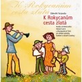 K Rokycanům cesta zlatá - sborník českých lidových písní - zpěvník