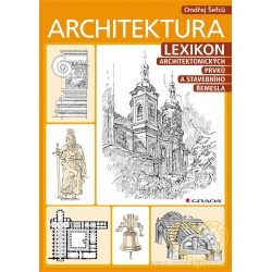 Architektura - lexikon architektonických prvků a stavebního řemesla - Šefců Ondřej